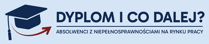 Zdjęcie artykułu Dyplom i co dalej? Absolwenci z niepełnosprawnościami na rynku pracy.